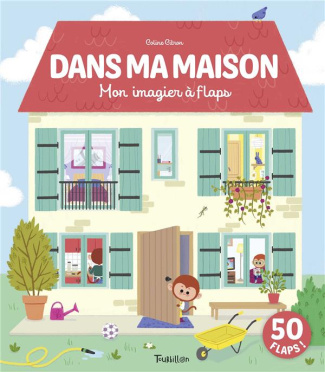 Dans ma maison. Mon imagier à flaps