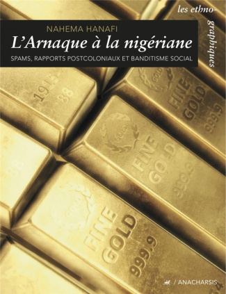L'Arnaque à la nigériane. Spams, rapports postcoloniaux et banditisme social