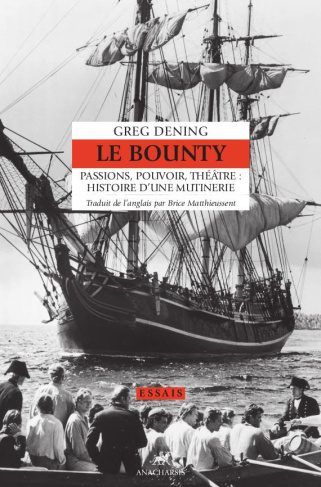 Le Bounty. Passions, pouvoir, théâtre : histoire d'une mutinerie