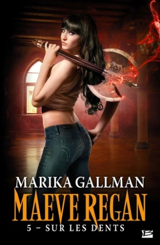 Maeve Regan Tome 5 : Sur les dents