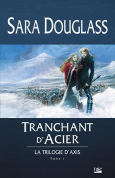 La Trilogie d'Axis Tome 1 : Tranchant d'acier