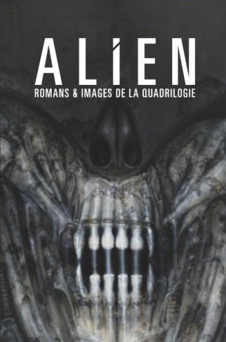 Alien. Romans et images de la quadrilogie