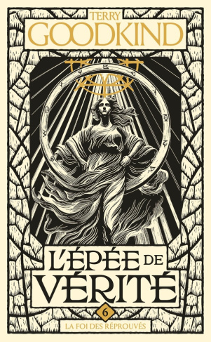 L'Epée de Vérité Tome 6 : La Foi des Réprouvés