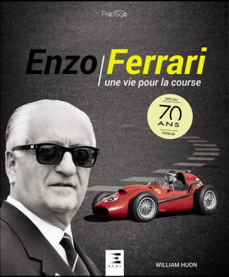 Enzo Ferrari. Une vie pour la course