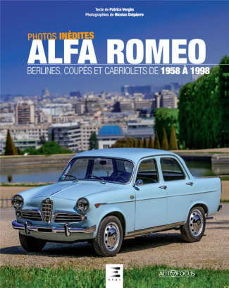 Alfa Romeo. Berlines, coupés et cabriolets de 1958 à 1998