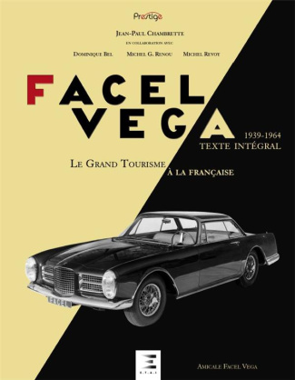 Facel Véga. Le grand tourisme à la française (1939-1964), 3e édition