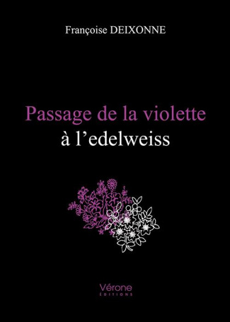 Passage de la violette à l'edelweiss