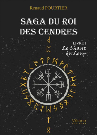 Saga du roi des cendres Tome 1 : Le chant du loup