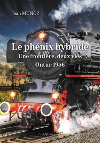 Le phénix hybride. Une frontière, deux vies. Ontur 1956