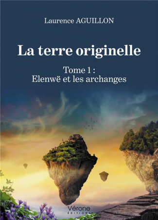 La Terre originelle Tome 1 : Elenwë et les archanges