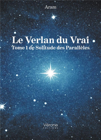 Le verlan du vrai. Tome 1 de Solitude des Parallèles