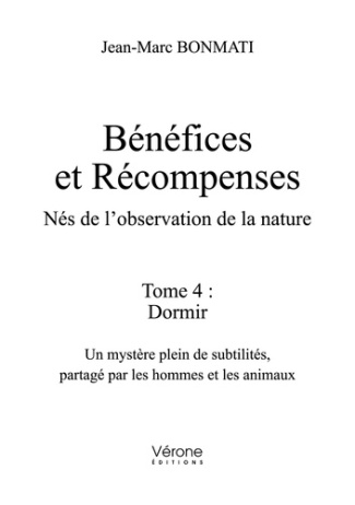 Bénéfices et récompenses. Nés de l'observation de la nature. Tome 4, Dormir. Un mystère plein de de