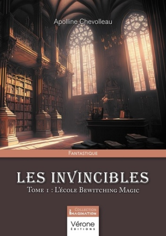 Les invincibles Tome 1 : L'école Bewitching Magic