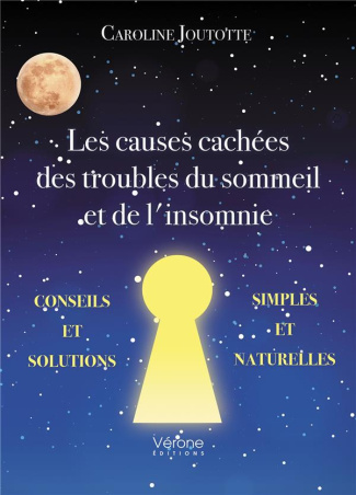Les causes cachées des troubles du sommeil et de l'insomnie. Conseils et solutions simples et nature