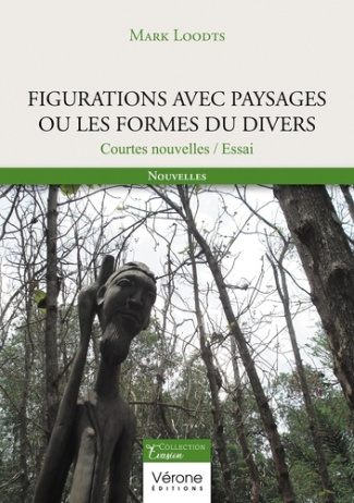 Figurations avec paysages ou les formes du divers. Courtes nouvelles / Essai