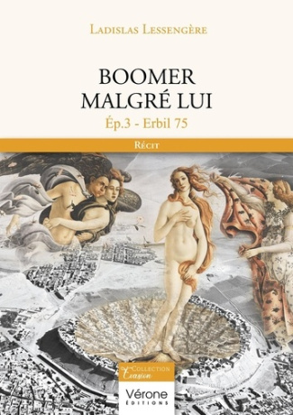 Boomer malgré lui. Tome 3 : Erbil 75