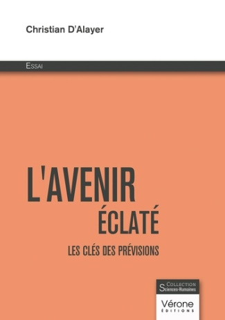 L'avenir éclaté. Les clés des prévisions