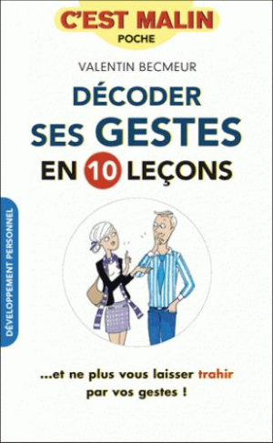 Décoder ses gestes en 10 leçons