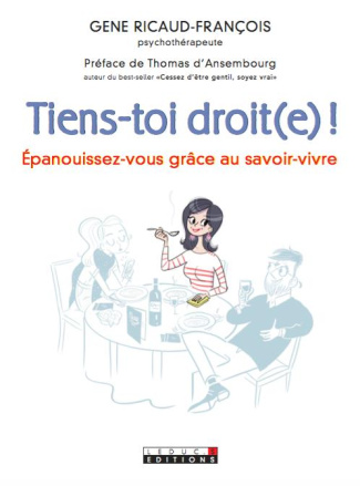Tiens-toi droit(e) ! Epanouissez-vous grâce au savoir-vivre
