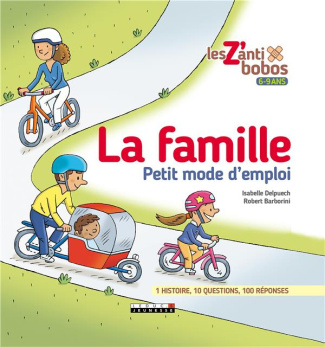 La famille. Petit mode d'emploi