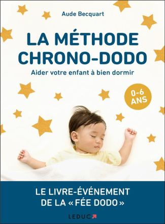 La méthode chrono-dodo. Aider votre enfant à bien dormir