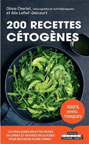 200 recettes cétogènes. 100% hypo-toxiques