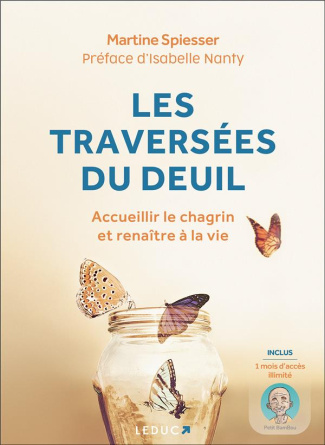Les traversées du deuil. Accueillir le chagrin et renaître à la vie