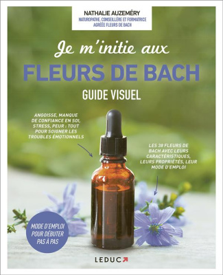 Je m'initie aux Fleurs de Bach. Guide visuel