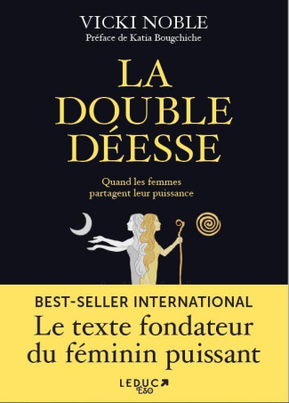 La double déesse. Quand les femmes partagent leur puissance