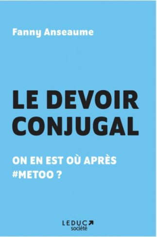 Le devoir conjugal. On en est où après #metoo ?