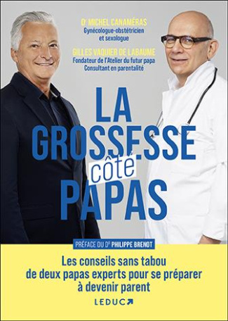 La grossesse côté papas. Les conseils sans tabou de deux papas experts pour se préparer à devenir pa