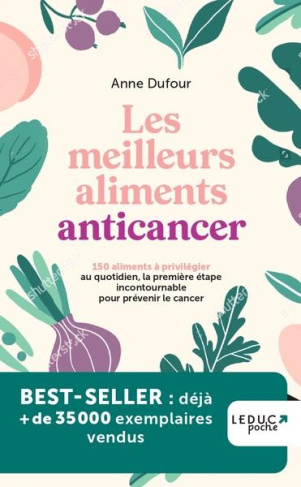 Les meilleurs aliments anticancer. 150 aliments à privilégier au quotidien, la première étape incont