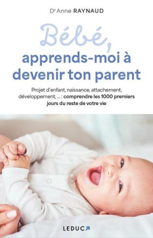 Bébé, apprends-moi à devenir ton parent