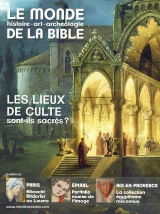 Le monde de la Bible N° 233 : Les lieux de culte sont-ils sacrés ?