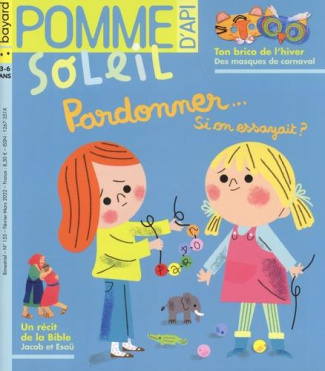Pomme d'Api Soleil N° 155, février-mars 2022 : Pardonner... Si on essayait ?