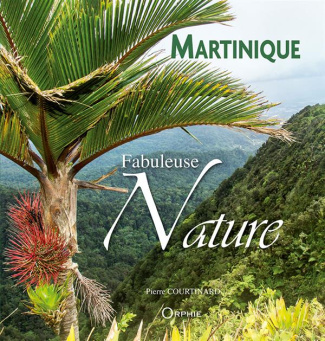 Martinique, fabuleuse nature
