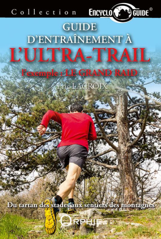 Guide d'entraînement à l'ultra-trail. L'exemple : le Grand Raid