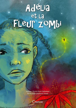 Adélia et la fleur zombi. Edition bilingue français-créole