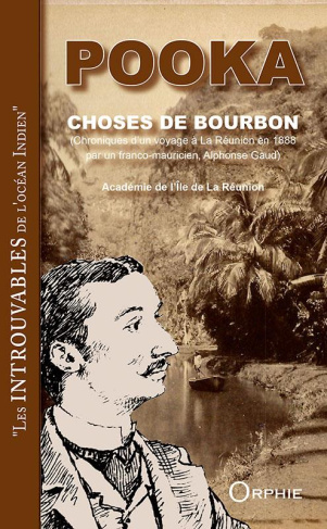 Choses de Bourbon. (Chroniques d'un voyage à La Réunion en 1888 par un franco-mauricien, Alphonse Ga