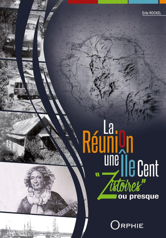 La Réunion, une île cent "Zistoires" ou presque