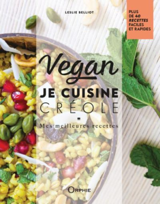 Vegan : Je cuisine créole. Mes meilleures recettes