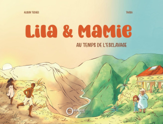 Lila & mamie au temps de l'esclavage