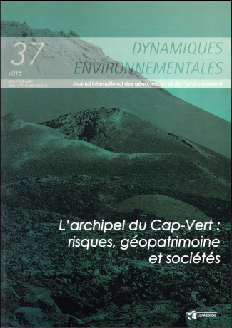 Dynamiques environnementales N° 37/2016 : L'archipel du Cap-Vert : risques, géopatrimoine et société