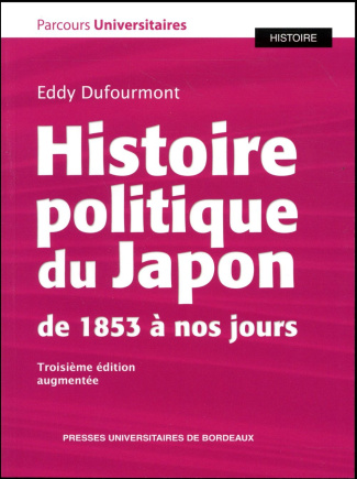 Histoire politique du Japon de 1853 à nos jours. 3e édition revue et augmentée