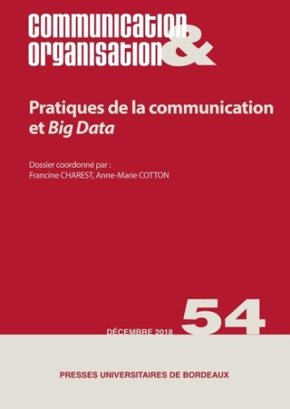 Communication & Organisation N° 54, décembre 2018 : Pratiques de la communication et Big Data