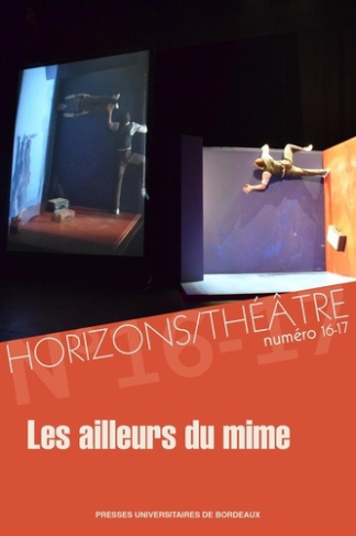 Horizons/Théâtre N° 16 17 : Les ailleurs du mime