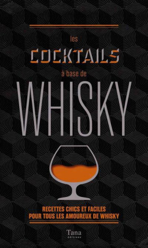 Les cocktails à base de whisky. Recettes chics et faciles pour tous les amoureux du whisky