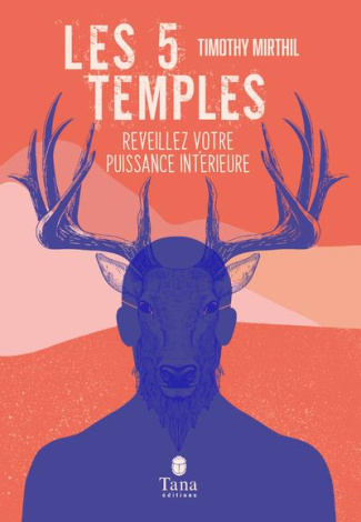 Les 5 temples. Réveillez votre puissance intérieure