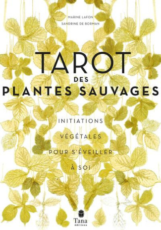 Tarot des plantes sauvages. Initiations végétales pour s'éveiller à soi