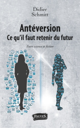 Antéversion : ce qu'il faut retenir du futur. Entre science et fiction
